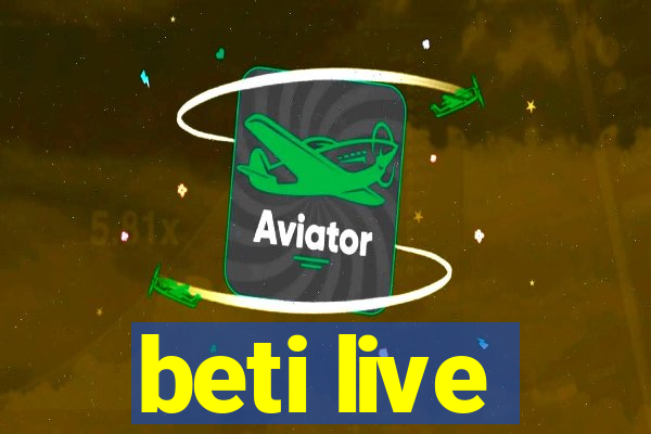 beti live